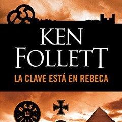 download PDF 📨 La clave está en Rebeca (Spanish Edition) by  Ken Follett &  Jorge V.