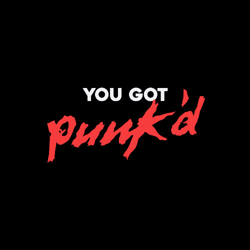 You Got Punk'd