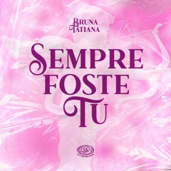 Bruna Tatiana - Sempre Foste Tu (Áudio Oficial)