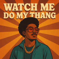 MAKISTYLE - WHATCH ME DO MY THANG