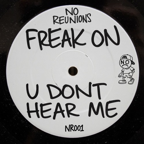 FREAK ON - U Don't Hear Me