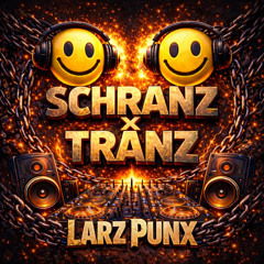 LARZ PUNX - SCHRANZ X TRANZ MIX