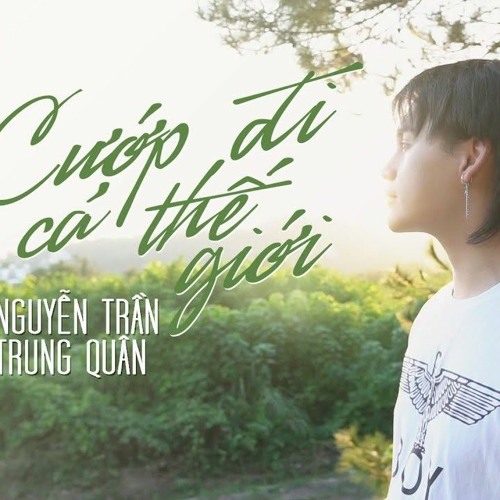 Cướp Đi Cả Thế Giới - Bảo Yến Rosie | Cover by Nguyễn Trần Trung Quân