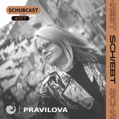 SchubCast 027 - Pravilova
