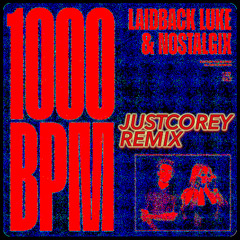 1000BPM (JustCorey Remix)