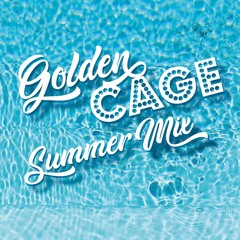 Golden Cage Summer Mix