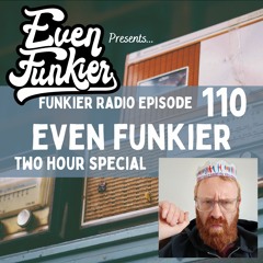 Funkier Radio Episode 110 - Even Funkier two hour special