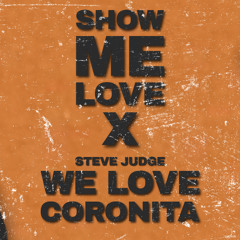 SHOW ME LOVE X WE LOVE CORONITA (ZACK DEAN MASHUP) FREE DL
