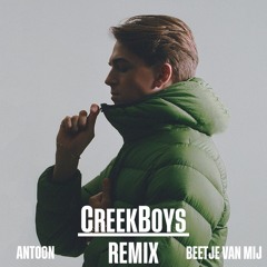 Antoon - Beetje Van Mij (CreekBoys Remix)