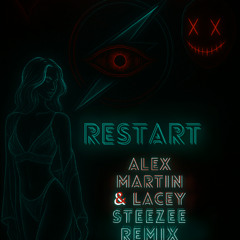 Alex Martin, Lacey - Restart (SteeZee Remix) [Restart Remix Contest Entry]