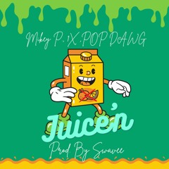 Juice'n feat. 1x & POP DAWG (Prod By. Swavee)