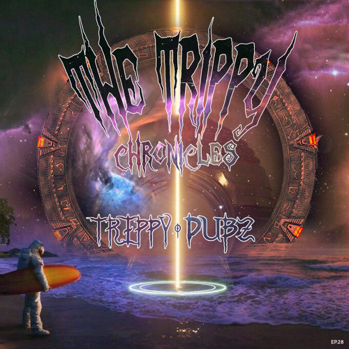 The Trippy Chronicles: New Years Episode 28 [Transcendence]