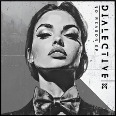 Dialective - No Reason [Premiere]
