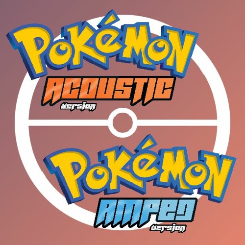 Stream Pokémon Acoustic & Amped Listen to Pokémon Acoustic & Amped