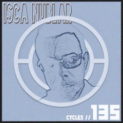 Cycles #135 - Isca Nublar (techno, groove, dark)