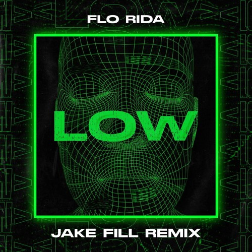 Flo Rida - Low (Jake Fill Remix) FREE DOWNLOAD
