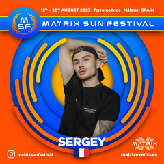 MATRIX SUN FESTIVAL 2023  - SERGEY  SPECIAL PODCAST
