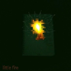 ㅤlittle fire