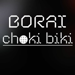 Borai @ Kable (MCR) - Choki Biki Takeover