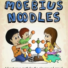 [Read] PDF 🖋️ Moebius Noodles (Natural Math) by  Yelena McManaman,Maria Droujkova,Ev