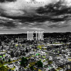 Due Time (Prod. Kid Crave)