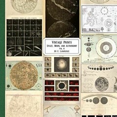 [READ] PDF EBOOK EPUB KINDLE Vintage Prints: Space, Moon, and Astronomy: Vol. 6 by  E
