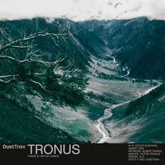 TRONUS — Ion of Chaos [Dust Trax]