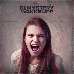 DJ Mystery - WAKKE UPP