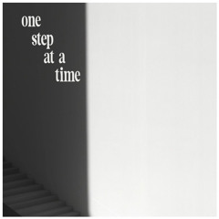 one step at a time