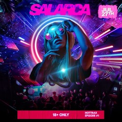 SALARCA - HOTTRAX SET - EPISODE 1