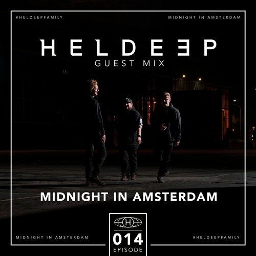 #HeldeepFamily Guest Mix Series # 014 - Midnight in Amsterdam