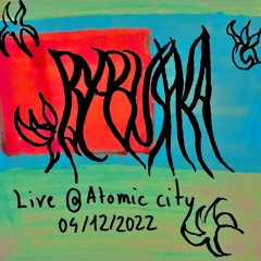 Ryabushka. - live at Atomic city 041222