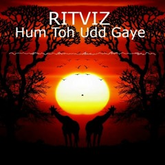 Hum Toh Udd Gaye | Lofi Remake | RITVIZ Ft SICKVED