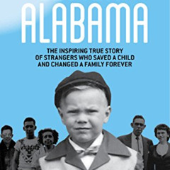 Access KINDLE 💙 Letter from Alabama: The Inspiring True Story of Strangers Who Saved