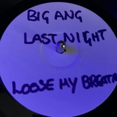 Big Ang - Loose My Breath Organ Bassline