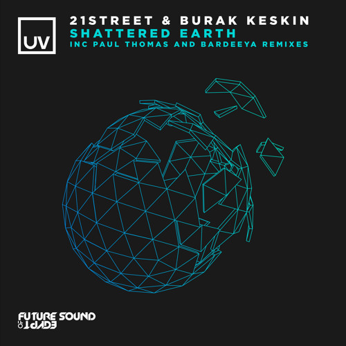 21street & Burak Keskin - Shattered Earth (Bardeeya Remix) [UV]