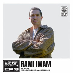 House Saladcast 986 | Rami Imam