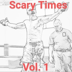 Scary Times Vol. 1