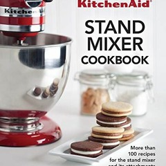 free PDF 💛 KitchenAid Stand Mixer Cookbook by  Publications International Ltd. [EPUB