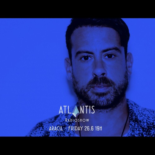 ARACIL DJ SET - ATLANTIS