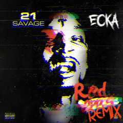21Savage - Red Opps (Ecka Remix) (CLIP) *FULL VERSION ON PATREON*