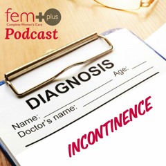 Bladder Issues- Femplus with Dr Suzanne O'Sullivan-Menopause podcast episode 5 5