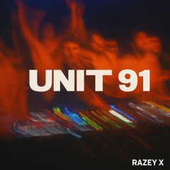 Razey X - UNIT 91 (FREE DL)