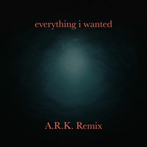 everything i wanted (A.R.K. Remix)