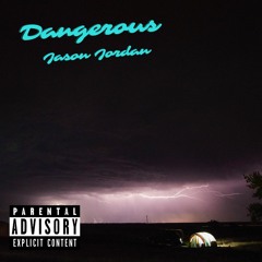 Dangerous