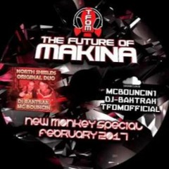 DJ BAKTRAK MC BOUNCIN The Future Of Makina New Monkey Set 2017 - REUPLOADED