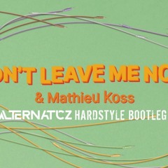 Lost Frequencies Ft Mathieu Koss - Don't Leave Me Now (Alternaticz Hardstyle Bootleg)