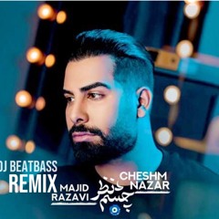 Majid Razavi - Cheshm Nazar(DJ BeatBASS)