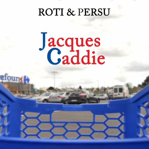 ROTI & PERSU - JacquesCaddie
