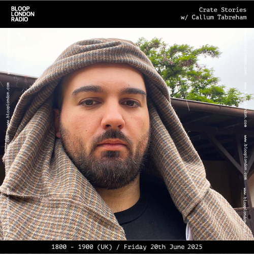 Crate Stories w/ Callum Tabreham - 20.06.25